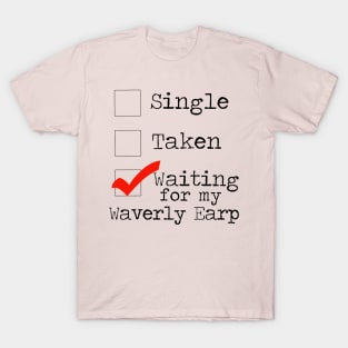 Waiting For My Waverly Earp - Wynonna Earp T-Shirt